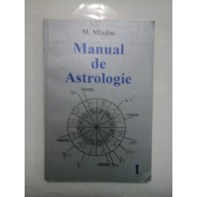 MANUAL DE ASTROLOGIE  1 -  M. MLADIN